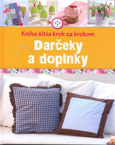 Obrázok Darčeky a doplnky- Kniha šitia krok za krokom
