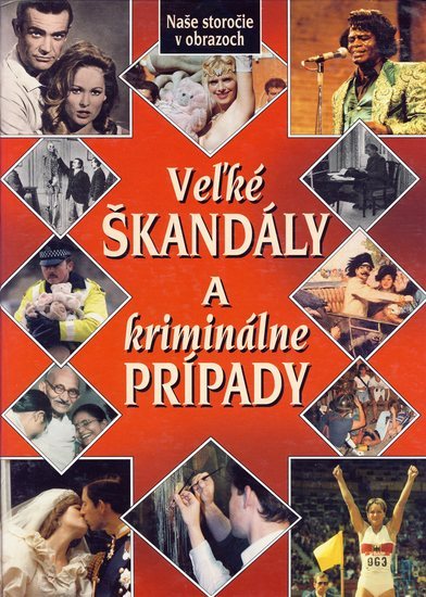 Obrázok Veľké škandály a kriminálne príbehy