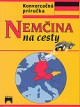 Obrázok Nemčina na cesty - konverzačná príručka
