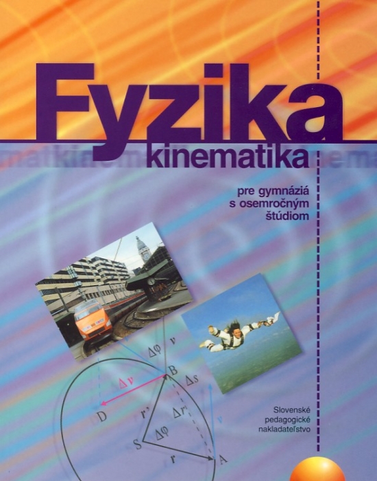Obrázok Fyzika kinematika - pre gymnáziá s osemročným štúdiom