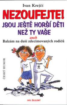 Obrazok Nezoufejte! Jsou ještě horší děti než ty vaše - Balzám na duši zdecimovaných rodičů