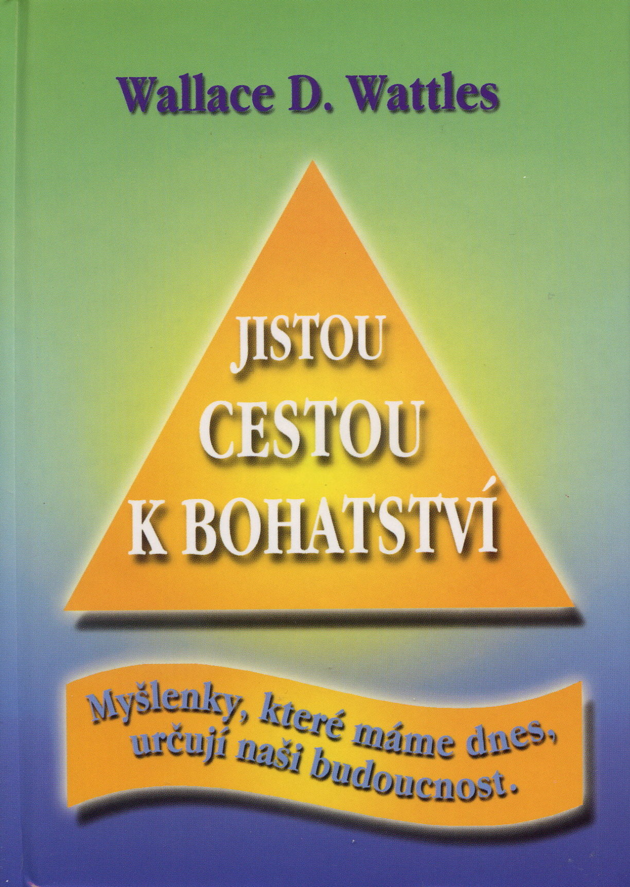 Obrázok Jistou cestou k bohatství - Myšlenky, které máme dnes, určují naši budoucnost