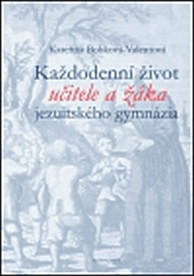 Obrázok Každodenní život učitele a žáka jezuitského gymnázia
