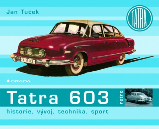 Obrázok Tatra 603.Historie,vývoj,technika,sport
