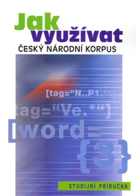 Obrazok Jak využívat Český národní korpus - Studijní příručka