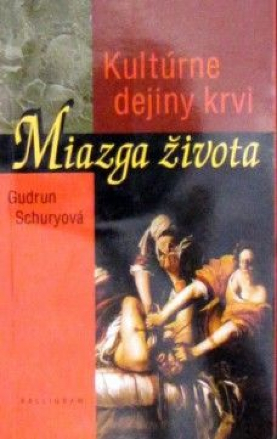 Obrázok Miazga života Kultúrne dejiny krvi