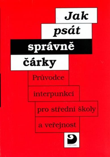 Obrázok Jak psát správně čárky - Průvodce interpunkcí pro SŠ a veřejnost