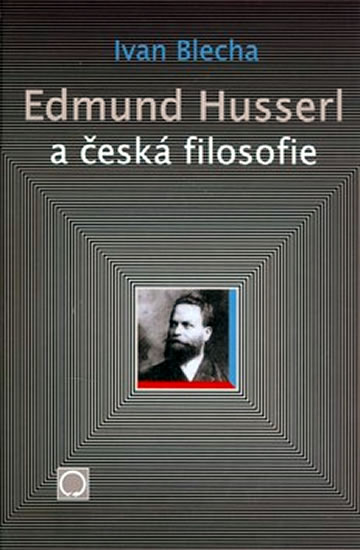 Obrázok Edmund Husserl a česká filosofie