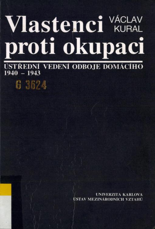 Obrázok Vlastenci proti okupaci: ústřední vedení odboje domácího 1940-1943