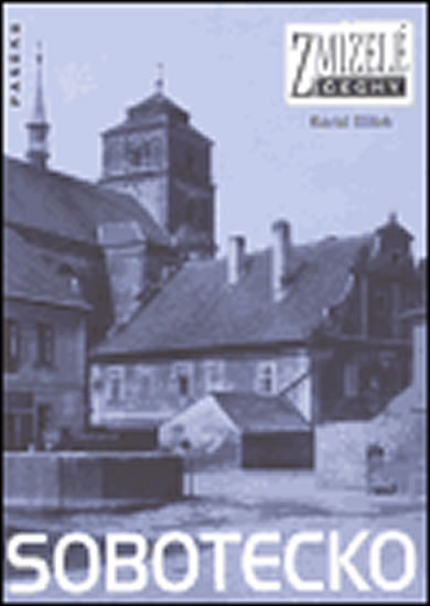 Obrázok Zmizelé Čechy - Sobotecko