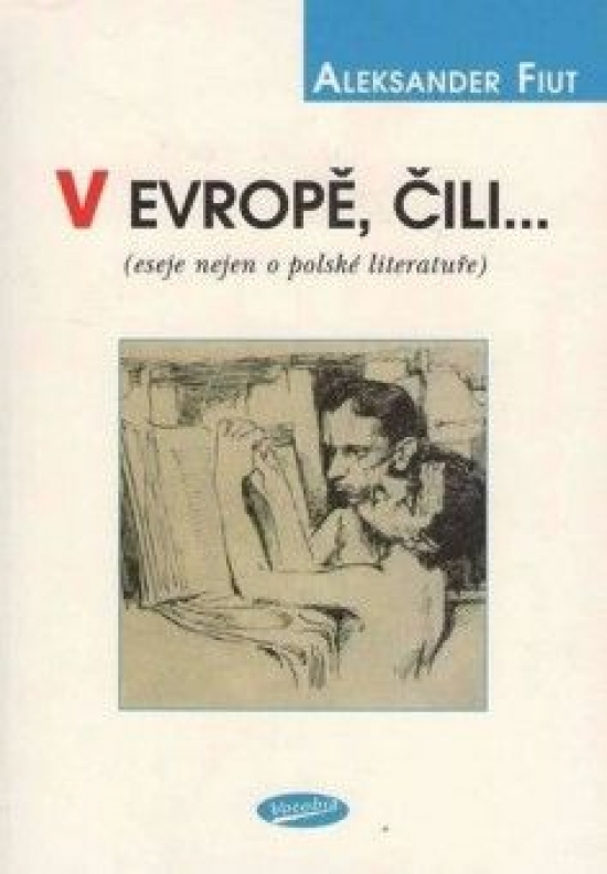 Obrázok V Evropě, čili... (eseje nejen o polské literatuře)