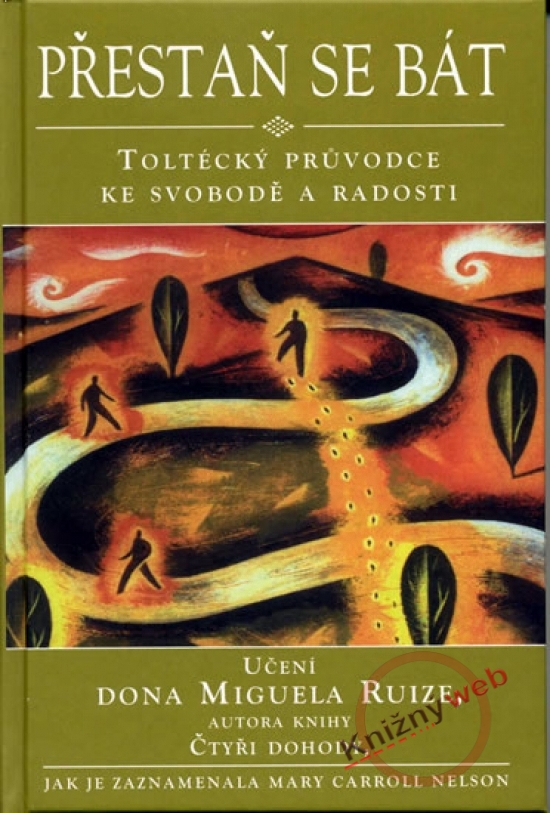 Obrázok Přestaň se bát - Toltécký průvodce ke svobodě a