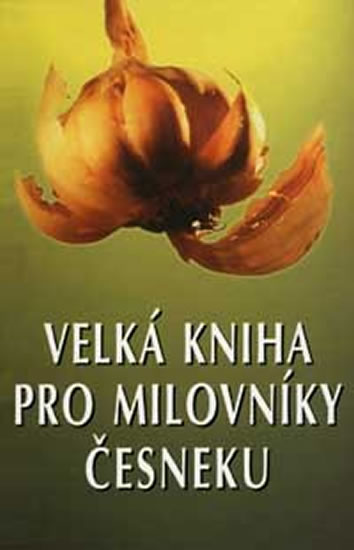 Obrázok Velká kniha pro milovníky česneku