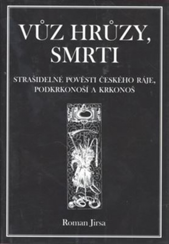 Obrázok Vůz hrůzy, smrti - Strašidelné pověsti Českého ráje, Podkrkonoší a Krkonoš
