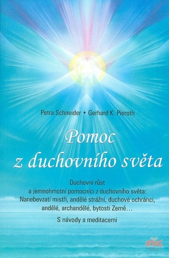 Obrazok Pomoc z duchovního světa - Duchovní růst a jemnohmotní pomocníci z duchovního světa: Nanebevzatí mistři, andělé strážní, duchové ochránci, andělé, archandělé, bytopsti Země...