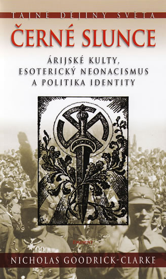 Obrázok Černé slunce - Árijské kulty, esoterický neonacismus a politika identity