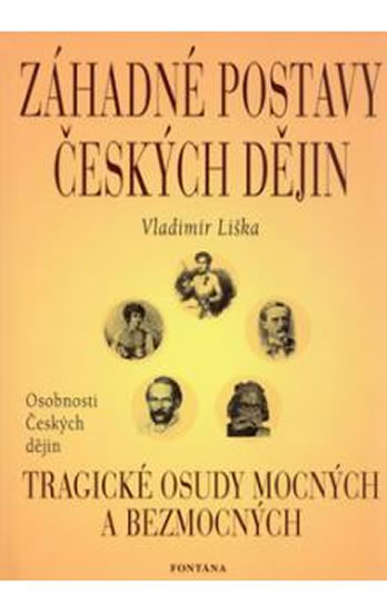 Obrázok Záhadné postavy českých dějin - Tragické osudy mocných a bezmocných