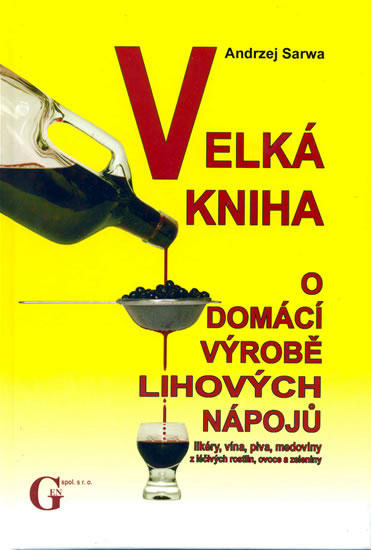 Obrázok Velká kniha o domácí výrobě lihových nápojů