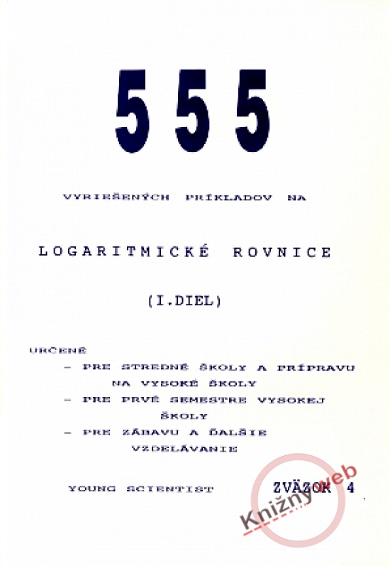 Obrázok 555 vyriešených príkladov na logaritmické rovnice I.diel