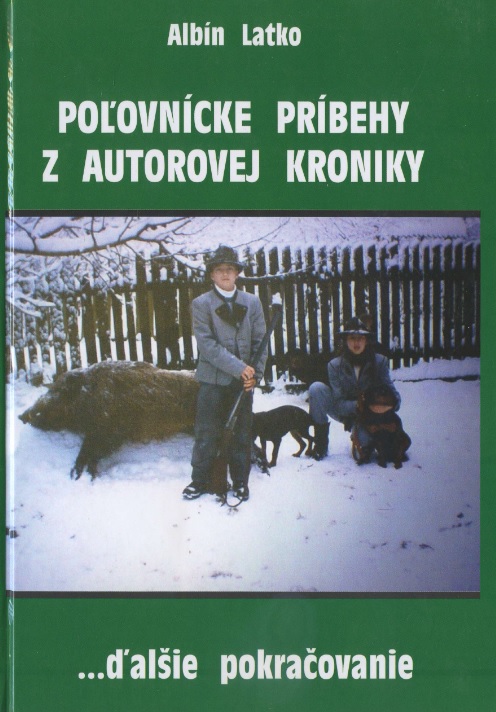 Obrazok Poľovnícke príbehy z autorovej kroniky - ...ďalšie pokračovanie