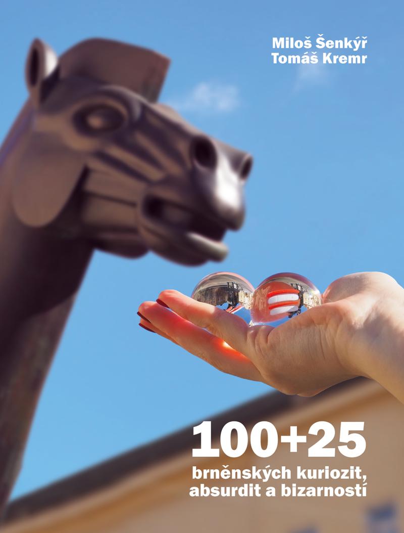 Obrázok 100+25 brněnských kuriozit, absurdit a bizarností