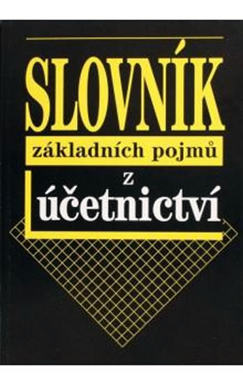 Obrázok Slovník základních pojmů z účetnictví - 2. vydání