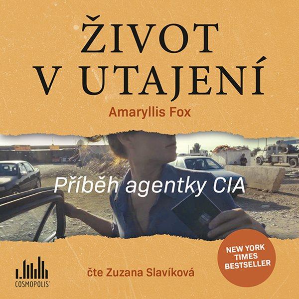Obrázok Život v utajení - Příběh agentky CIA - CD (Čte Zuzana Slavíková)