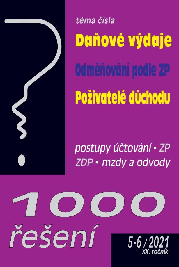 Obrázok 1000 řešení 5-6/2021 Daňové výdaje, Odměňování podle zákoníku práce, Poživatelé důchodu ve zdravotním pojištění
