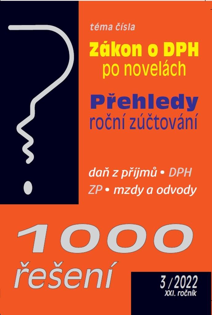 Obrázok 1000 řešení č. 3/2022 - Zákon o DPH po novelách : Přehledy a roční zúčtování ve zdravotním pojištění