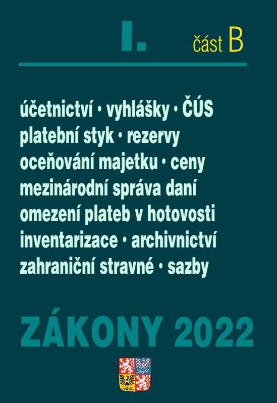 Obrázok Zákony 2022 I/B Účetní zákony, České účetní standardy, Mezinárodní správa daní - Zákon o účetnictví, platební styk, oceňování majetku, archivnictví a spisová služba
