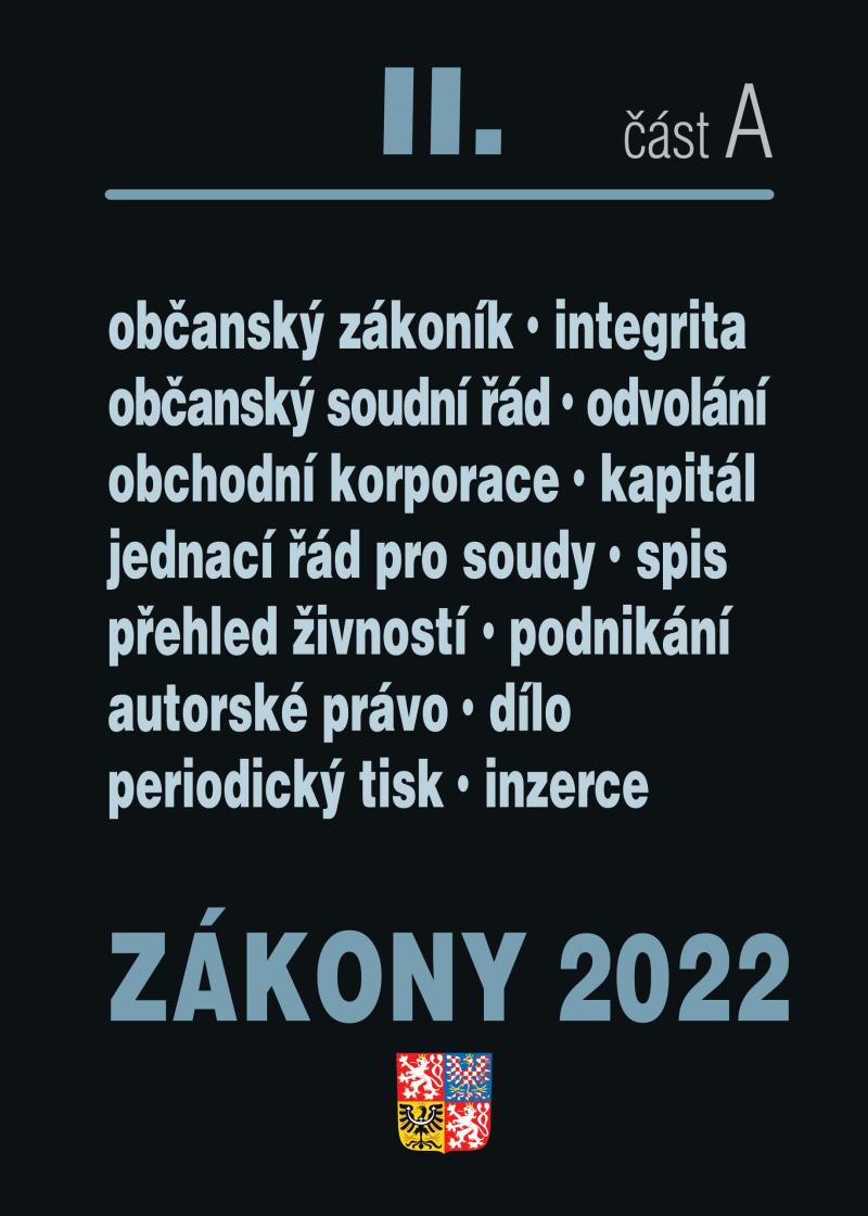 Obrázok Zákony 2022 II/A Občanský zákoník - Obchodní korporace, Občanský soudní řád, Jednací řád pro soudy, Živnostenský zákon, Autorské právo