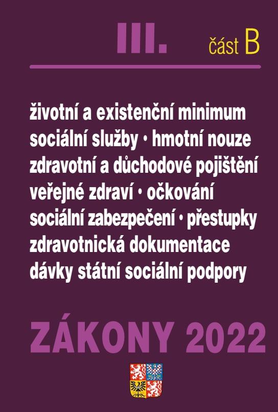 Obrázok Zákony 2022 III/B Zdravotní pojištění, Důchodové pojištění, Sociální služby -Nnemocenské pojištění, sociální zabezpečení, životní minimum, zdravotnická dokumentace