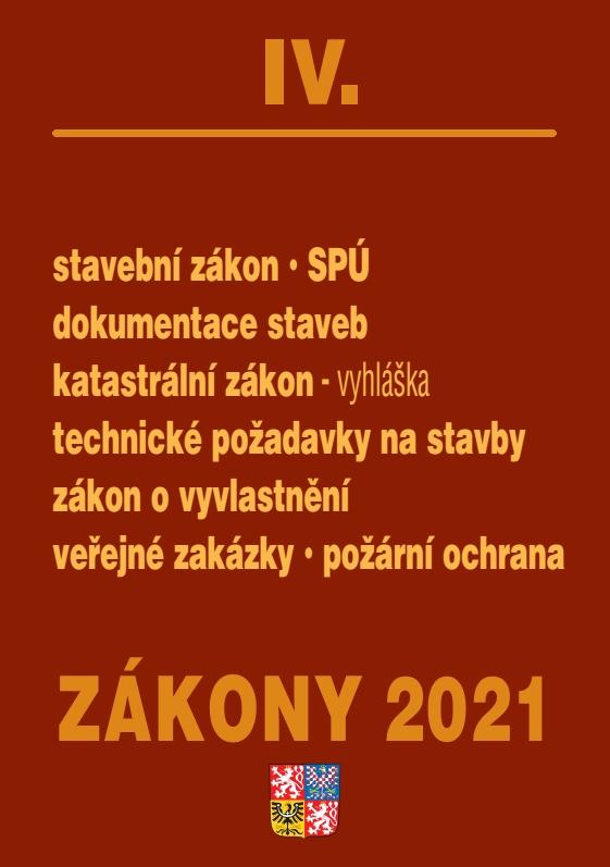 Obrázok Zákony IV/2021 Stavebnictví, půda - Stavební zákon, SPÚ, dokumentace staveb, katastrální zákon a vyhláška, technické požadavky na stavby, zákon o vyvlastnění, veřejné zakázky, požární ochrana