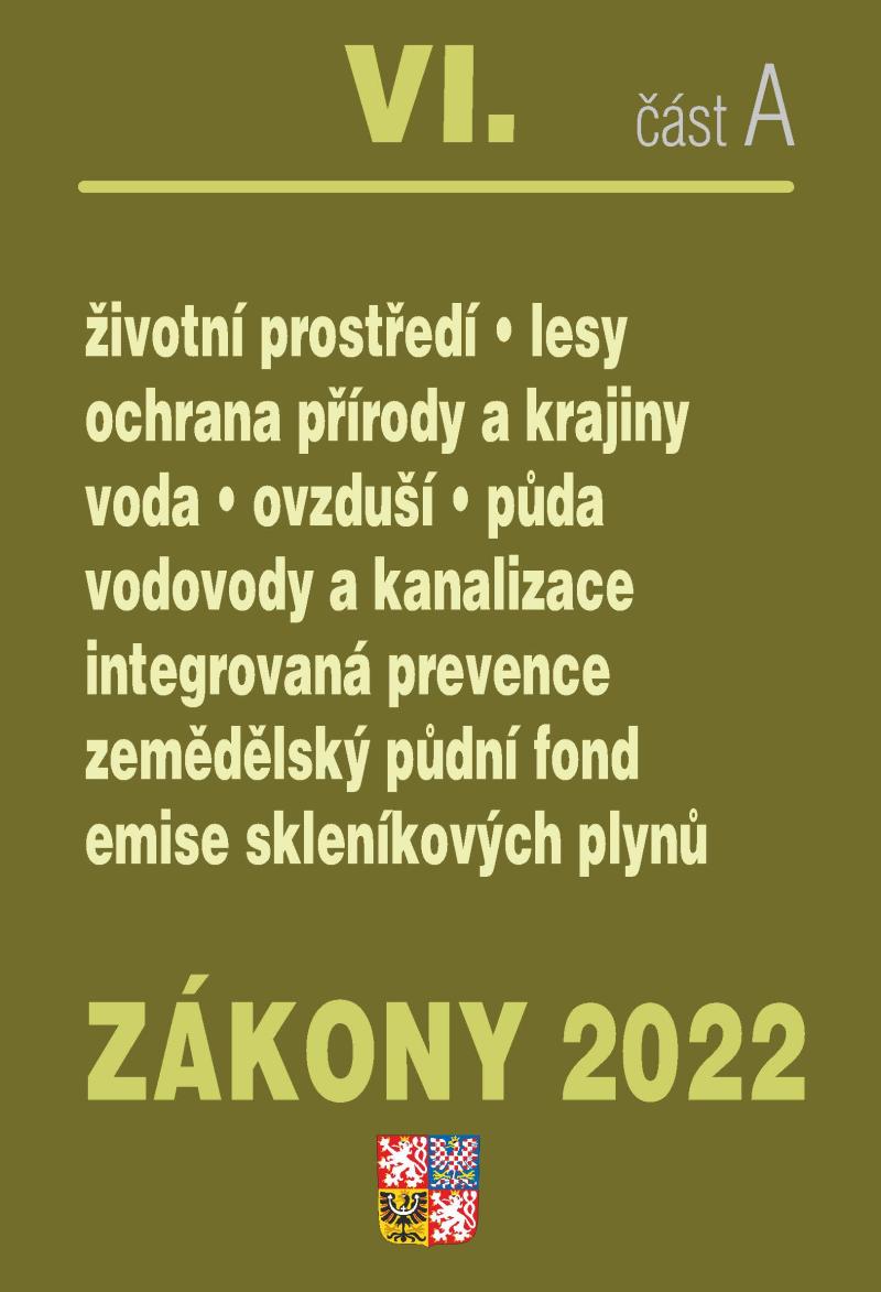Obrázok Zákony 2022 VI/A Životní prostředí - Ochrana vod, Ochrana přírody a krajiny, Ochrana ovzduší a půdy, Vodovody a kanalizace, Integrovaná prevence, Ekologické zemědělství, Kontrola znečištění