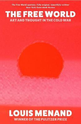 Obrázok The Free World : Art and Thought in the Cold War