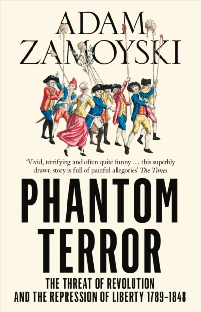 Obrázok Phantom Terror: The Threat Of Revolution And The Repression Of Liberty 1789-1848