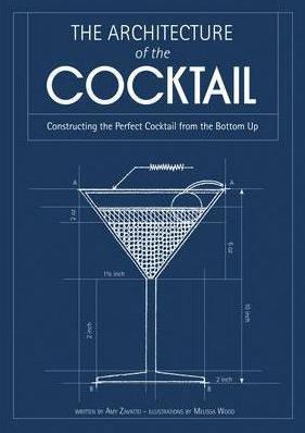 Obrázok THE ARCHITECTURE OF THE COCKTAIL: Constructing The Perfect Cocktail From The Bottom Up