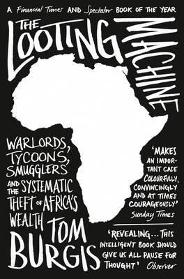 Obrázok The Looting Machine: Warlords, Tycoons, Smugglers And The Systematic Theft Of Africa’S Wealth