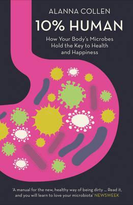 Obrázok 10% Human: How Your Body’S Microbes Hold The Key To Health And Happiness