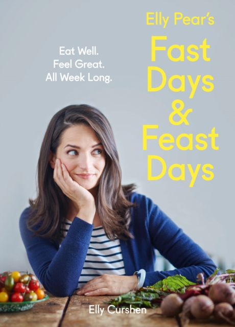 Obrázok Elly Pear’S Fast Days And Feast Days: Eat Well. Feel Great. All Week Long
