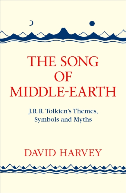 Obrázok The Song Of Middle-Earth: J. R. R. Tolkien’S Themes, Symbols And Myths