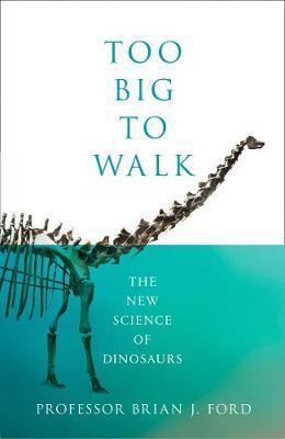 Obrázok Too Big To Walk: The New Science Of Dinosaurs