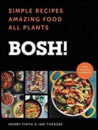 Obrázok BOSH! : Simple Recipes. Amazing Food. All Plants.