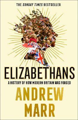 Obrázok Elizabethans: A History Of How Modern Britain Was Forged