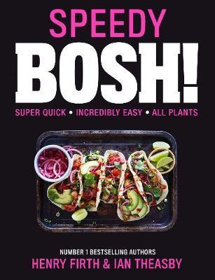 Obrázok Speedy Bosh!: Over 100 Quick And Easy Plant-Based Meals In 20 Minutes