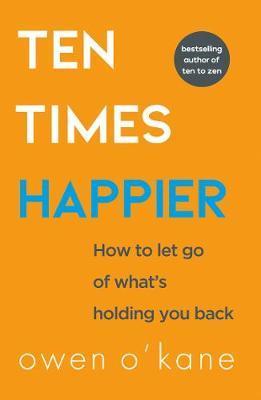 Obrázok Ten Times Happier: How to Let Go of What´s Holding You Back