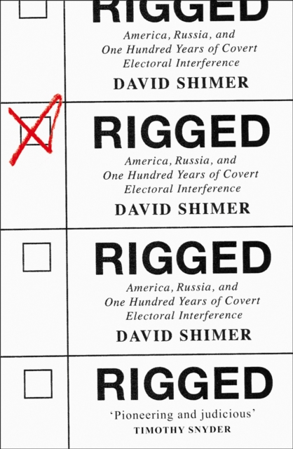 Obrázok Rigged: America, Russia And 100 Years Of Covert Electoral Interference