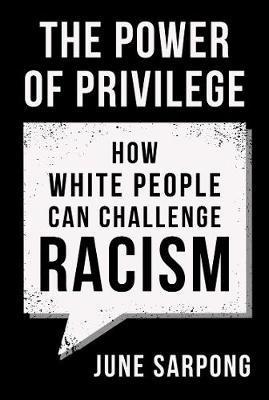 Obrázok The Power Of Privilege: How White People Can Challenge Racism