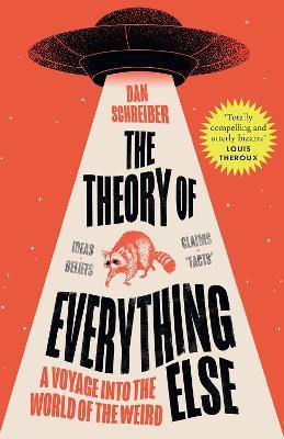 Obrázok The Theory of Everything Else: A Voyage into the World of the Weird