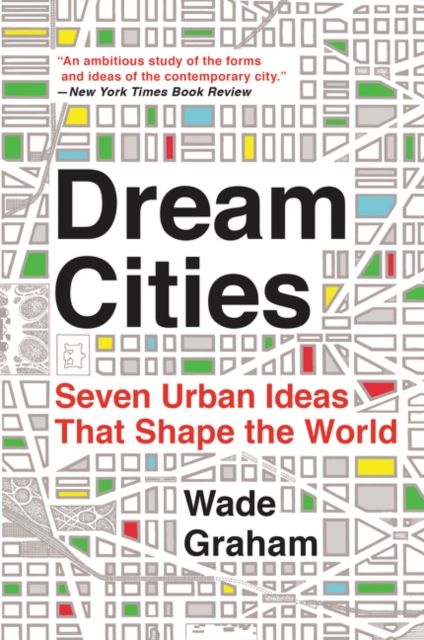 Obrázok Dream Cities : Seven Urban Ideas That Shape the World